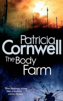 The Body Farm (Kay Scarpetta #5) - Patricia Cornwell