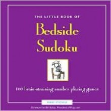 The Little Book of Bedside Sudoku - Terry Stickels, Bill Bultas