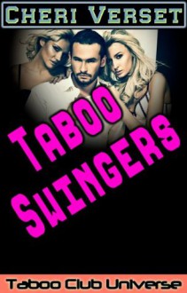 Taboo Swingers (Taboo Club Universe) - Cheri Verset