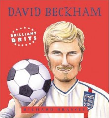 David Beckham: Book 4 (Brilliant Brits) - Richard Brassey