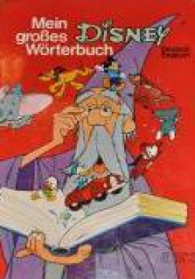 Mein Großes Disney Wörterbuch Deutsch Englisch (German and English Text) - Walt Disney Company