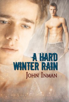 A Hard Winter Rain - John Inman