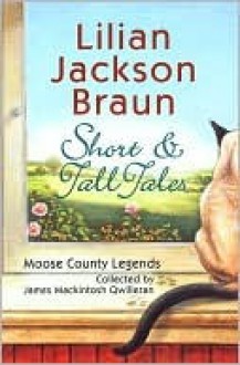 Short and Tall Tales - Lilian Jackson Braun, James Qwilleran