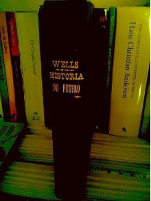 História do Futuro - H.G. Wells, Monteiro Lobato