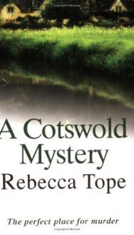 A Cotswold Mystery (Thea Osborne Mystery #4) - Rebecca Tope