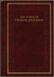 The Words of Thomas Jefferson - Thomas Jefferson