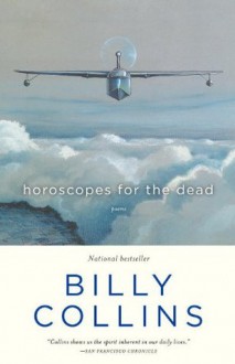 Horoscopes For The Dead: Poems - Billy Collins