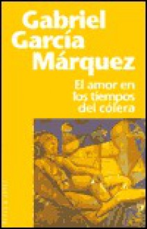 El amor en los tiempos del cólera - Gabriel García Márquez