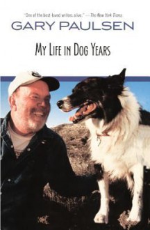 My Life in Dog Years - Gary Paulsen