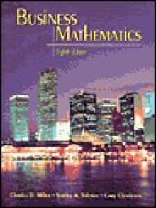 Business Mathematics (10th Edition) - Charles David Miller, Stanley A. Salzman