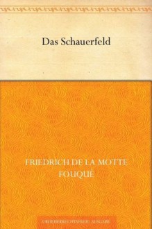 Das Schauerfeld (German Edition) - Friedrich de la Motte Fouqué