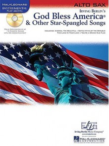 God Bless America & Other Star-Spangled Songs: Alto Sax [With CD (Audio)] - Irving Berlin