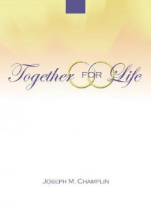 Together for Life: Special Edition for Marriage Outside Mass - Joseph M. Champlin