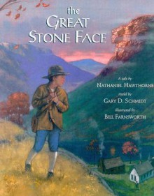 The Great Stone Face - Nathaniel Hawthorne, Bill Farnsworth