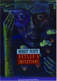 Detlev's Imitations - Hubert Fichte, Martin Chalmers