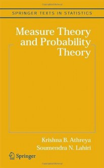 Measure Theory and Probability Theory (Springer Texts in Statistics) - Krishna B. Athreya, Soumendra N. Lahiri