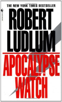 The Apocalypse Watch - Robert Ludlum