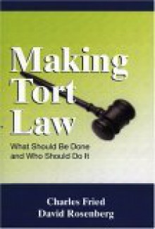 Making Tort Law - John Milton, David Rosenberg, Christopher C. Demuth