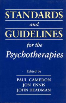 Standards and Guidelines for the Psychotherapies - John C. Deadman, Paul M. Cameron