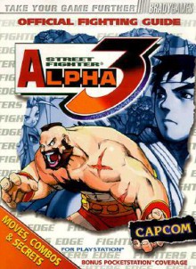 Street Fighter Alpha 3: Official Fighting Guide - Kevin Melloy, Ken Schmidt, H. Leigh Davis