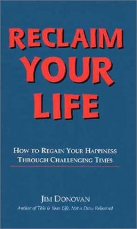 Reclaim Your Life - Jim Donovan