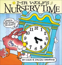 Mr Wolf's Nursery Time - Colin Hawkins, Jacqui Hawkins