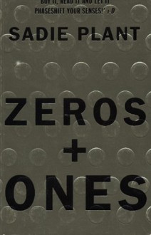 Zeros and Ones - Sadie Plant