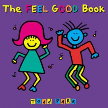 The Feel Good Book - Todd Parr