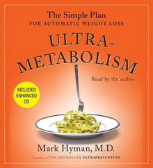 Ultrametabolism: The Simple Plan for Automatic Weight Loss - Mark Hyman