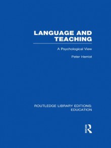 Language & Teaching: A Psychological View: Volume 5 (Routledge Library Editions: Education) - Peter Herriot