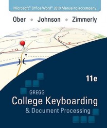 Microsoft Office Word 2010 Manual t/a Gregg College Keyboarding & Document Processing (GDP); Microsoft Office Word 2010 - Scot Ober, Jack Johnson, Arlene Zimmerly