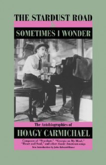 Stardust Rd Sometimes Wonder - Judson Jack Carmichael, Stephen Longstreet, John E. Hasse, Judson Jack Carmichael