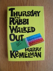 Thursday The Rabbi Walked Out - Harry Kemelman