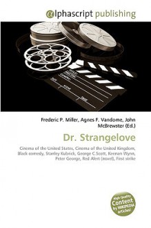 Dr. Strangelove - Agnes F. Vandome, John McBrewster, Sam B Miller II