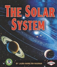 The Solar System - Laura Hamilton Waxman