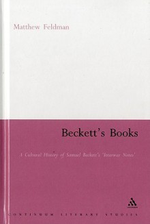 Beckett's Books: A Cultural History of the Interwar Notes - Matthew Feldman