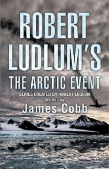 The Arctic Event - James H. Cobb