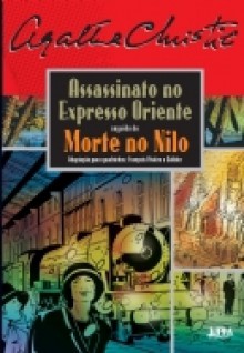 Assassinato no Expresso do Oriente / Morte no Nilo - Alexandre Boide, Agatha Christie