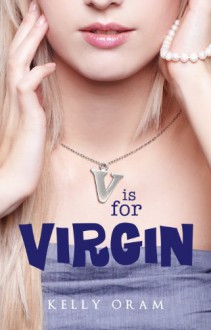 V is for Virgin - Kelly Oram