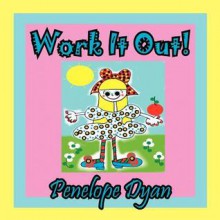 Work It Out! - Penelope Dyan