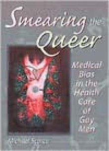 Smearing the Queer - Michael Scarce