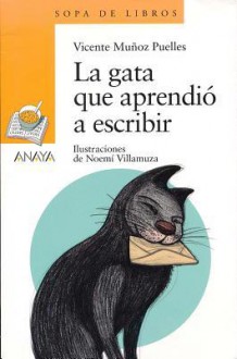 La Gata Que Aprendio a Escribir - Vicente Muñoz Puelles