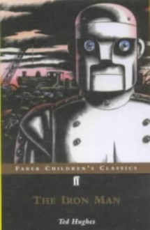 The Iron Man: A Story in Five Nights (Faber Children's Clasics) - Ted Hughes