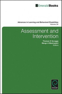 Assessment and Intervention - Thomas E. Scruggs, Margo A. Mastropieri