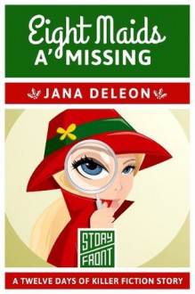 Eight Maids a' Missing: 12 Days of Christmas series (A Short Story) - Jana Deleon