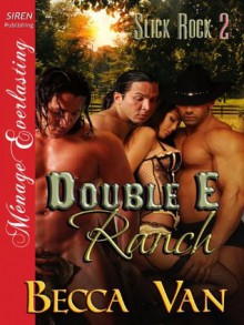 Double E Ranch (Slick Rock #2) - Becca Van