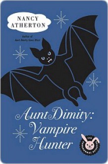 Aunt Dimity, Vampire Hunter (An Aunt Dimity Mystery, #13) - Nancy Atherton