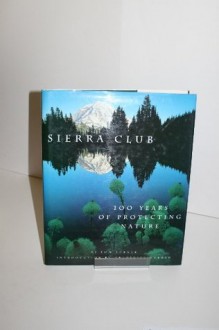 Sierra Club: 100 Years of Protecting Nature - Tom Turner