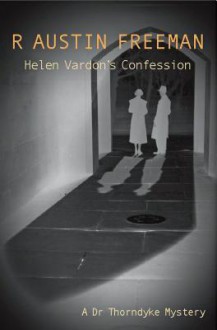 Helen Vardon's Confession - R. Austin Freeman