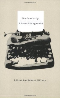 The Crack-Up - F. Scott Fitzgerald, Edmund Wilson